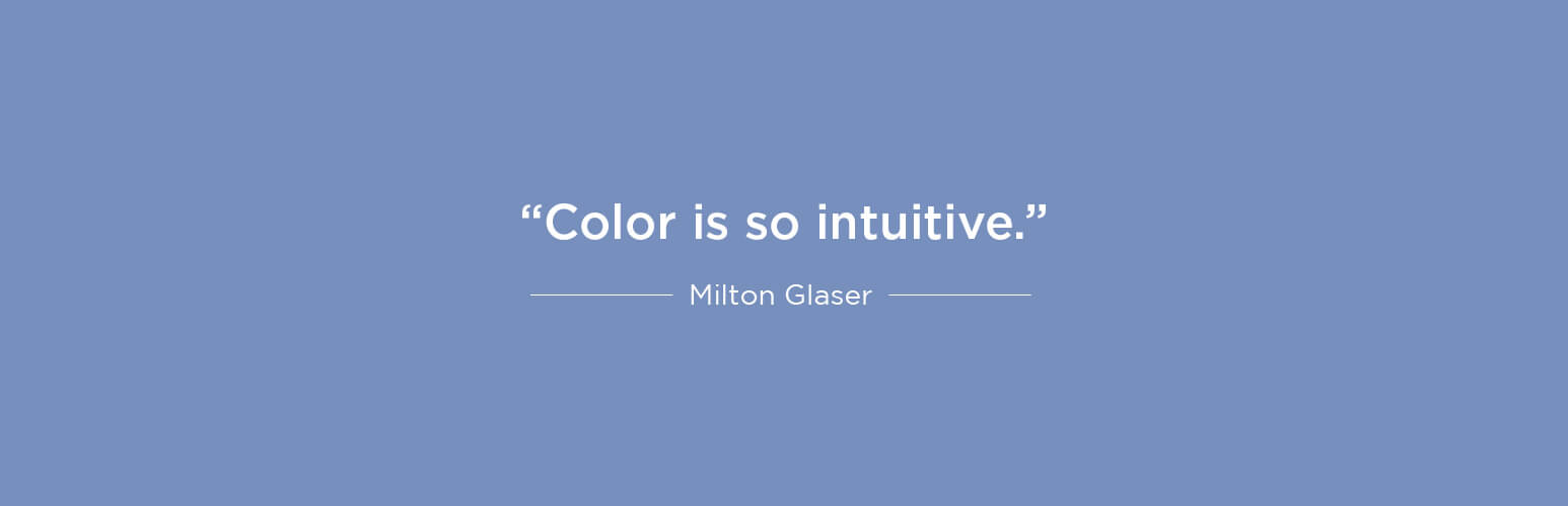 Color is so intuitive - Milton Glaser