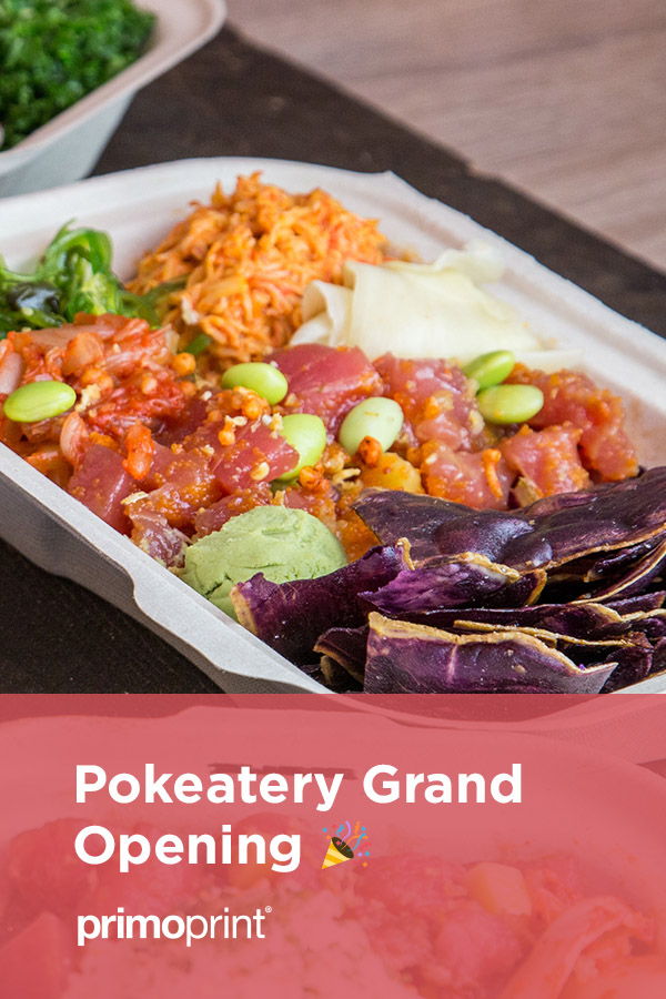 Primoprint helped Pokeatery with their Grand Opening materials. We interviewd Lee Sheetrit, owner about the ordering process and more.