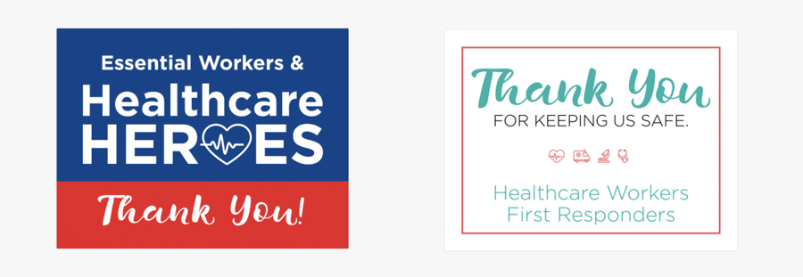 Choose from a variety of sign templates to show your thanks to healthcare workers, first responders, and more. 