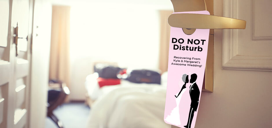 Door Hangers are excellent gifts for those out-of-town guests staying at the hotel.