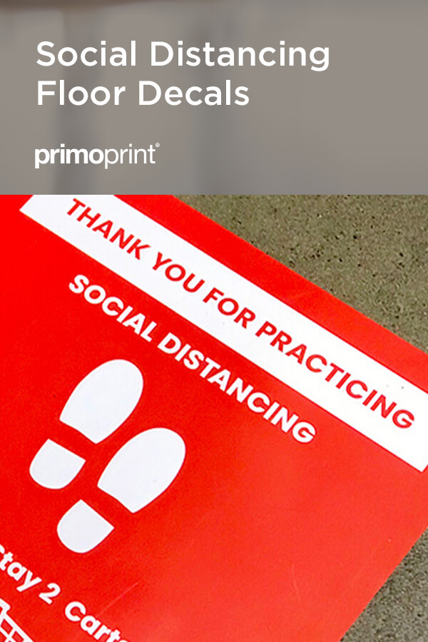 At Primoprint, we offer two types of floor decals to help promote social distancing. Help keep your employees and customers safe with proper social distancing.